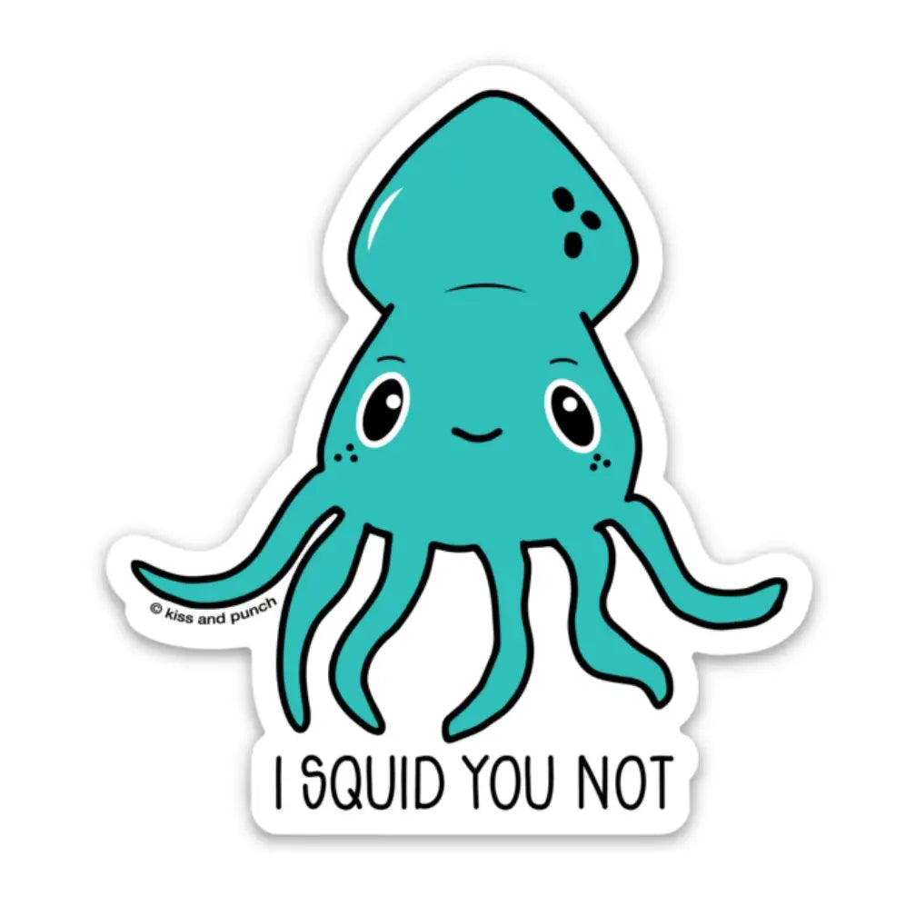 Kiss and Punch - Vinyl Sticker - I Squid You Not