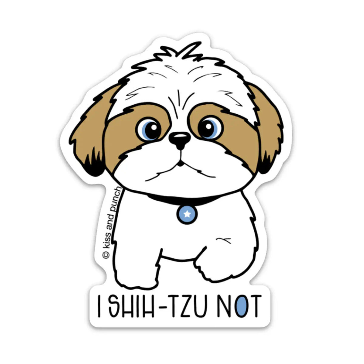 Kiss and Punch - Vinyl Sticker - I Shih Tzu Not