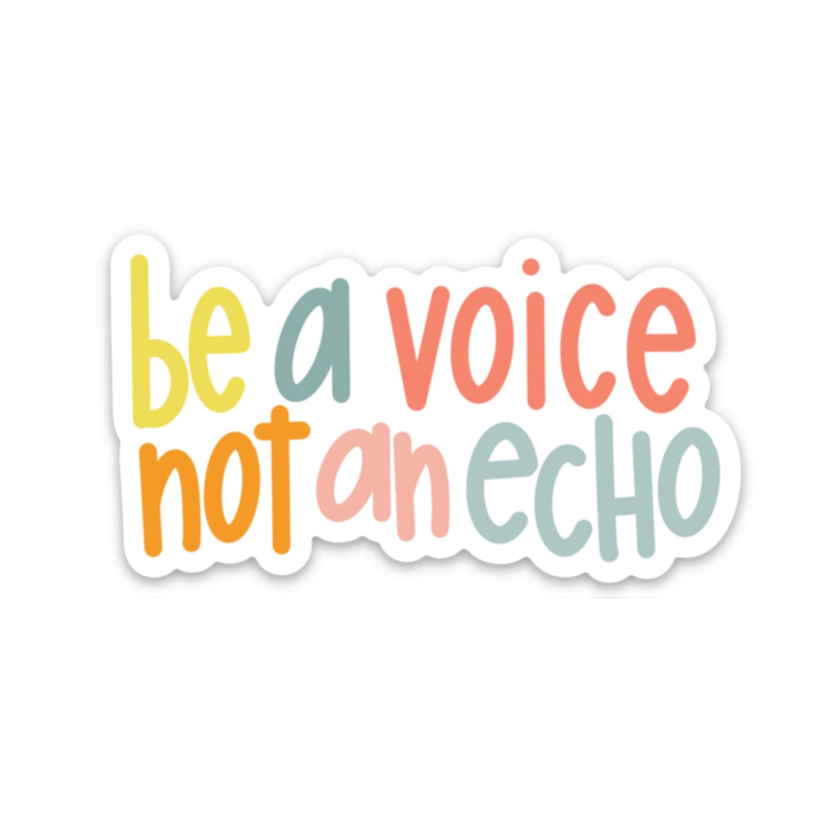 Swaygirls - Vinyl Sticker - Be A Voice Not An Echo