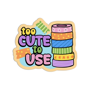 Girls Printing House - Vinyl Sticker - Too Cute to Use